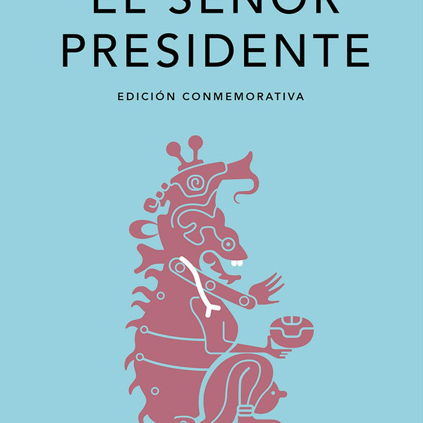 EL SEÑOR PRESIDENTE