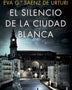 EL SILENCIO DE LA CIUDAD BLANCA VOL 1 (TRILOGIA DE LA CIUDAD BLANCA)