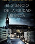 EL SILENCIO DE LA CIUDAD BLANCA