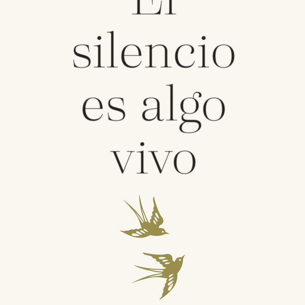 EL SILENCIO ES ALGO VIVO