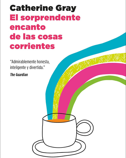 EL SORPRENDENTE ENCANTO DE LAS COSAS CORRIENTES