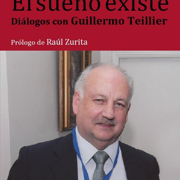 EL SUEÑO EXISTE CONVERSACIONES CON GUILLERMO TELLIER