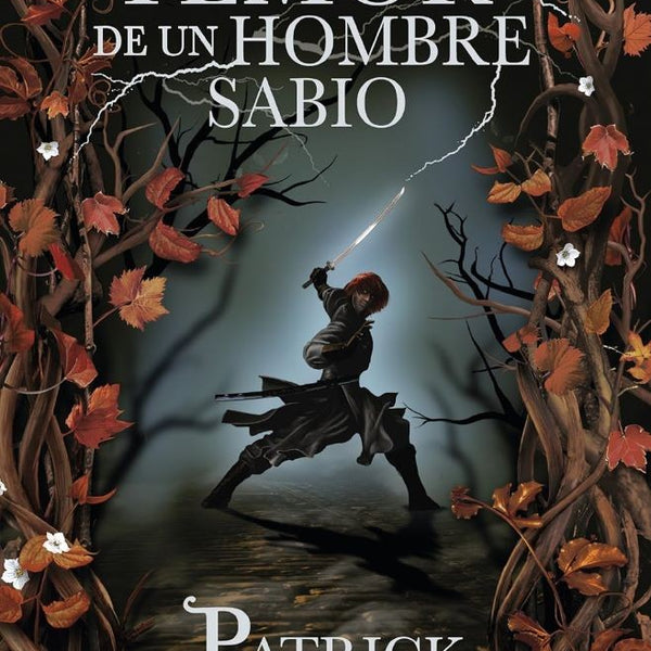 EL TEMOR DE UN HOMBRE SABIO (SAGA CRONICA DEL ASESINO DE REYES 2)