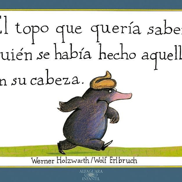 EL TOPO QUE QUERIA SABER QUIEN SE HABIA HECHO DE AQUELLO