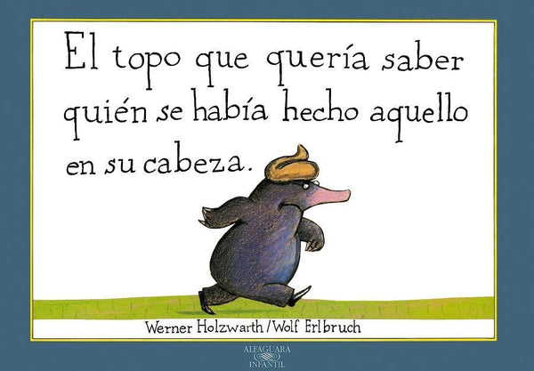 EL TOPO QUE QUERIA SABER QUIEN SE HABIA HECHO DE AQUELLO