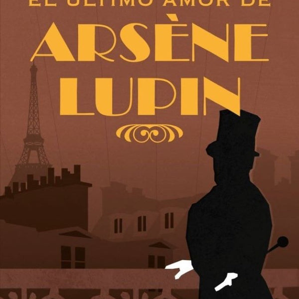 EL ULTIMO AMOR DE ARSENE LUPIN