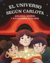 EL UNIVERSO SEGÚN CARLOTA AGUJEROS NEGROS Y EXPLOSIONES ESTELARES
