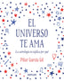 EL UNIVERSO TE AMA