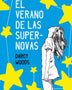 EL VERANO DE LAS SUPER NOVAS