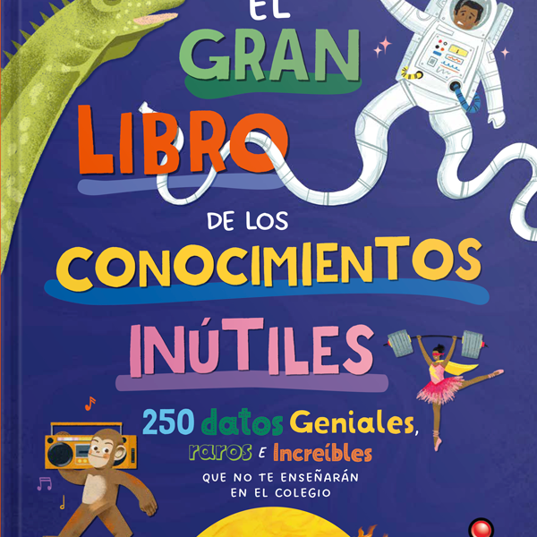 EL GRAN LIBRO DE LOS CONOCIMIENTOS INUTILES