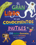 EL GRAN LIBRO DE LOS CONOCIMIENTOS INUTILES