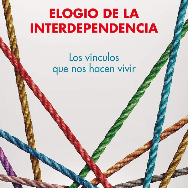 ELOGIO DE LA INTERDEPENDENCIA