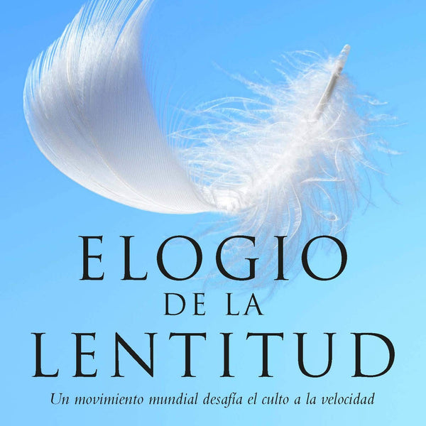 ELOGIO DE LA LENTITUD