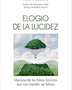 ELOGIO DE LA LUCIDEZ (liberarse falsas ilusiones.)