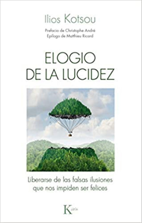 ELOGIO DE LA LUCIDEZ (liberarse falsas ilusiones.)