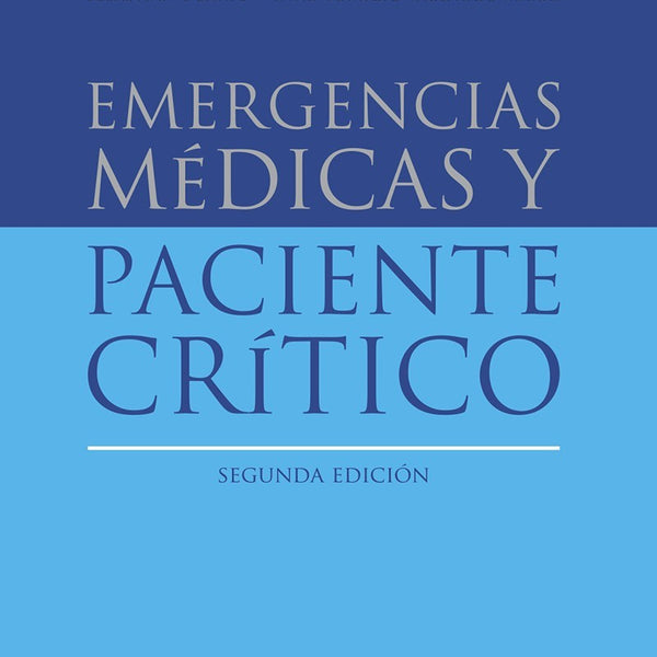 EMERGENCIAS MEDICAS Y PACIENTE CRITICO 2ED.