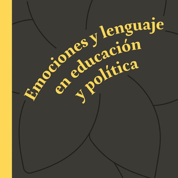 EMOCIONES Y LENGUAJE EN EDUCACION Y POLITICA