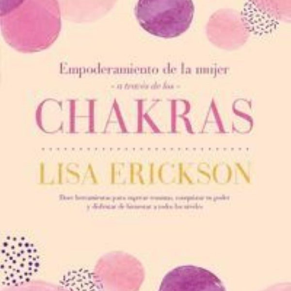 EMPODERAMIENTO DE LA MUJER A TRAVES DE LOS CHAKRAS