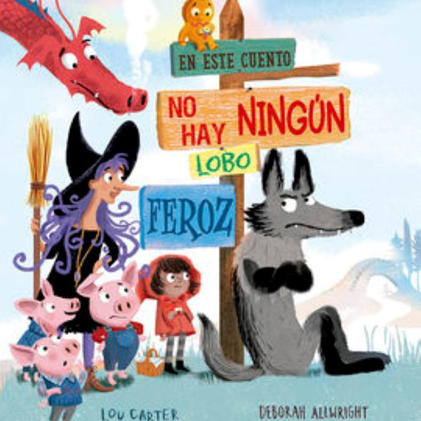 EN ESTE CUENTO NO HAY NINGÚN LOBO FEROZ