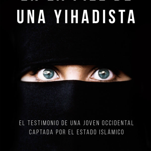 EN LA PIEL DE UNA YIHADISTA