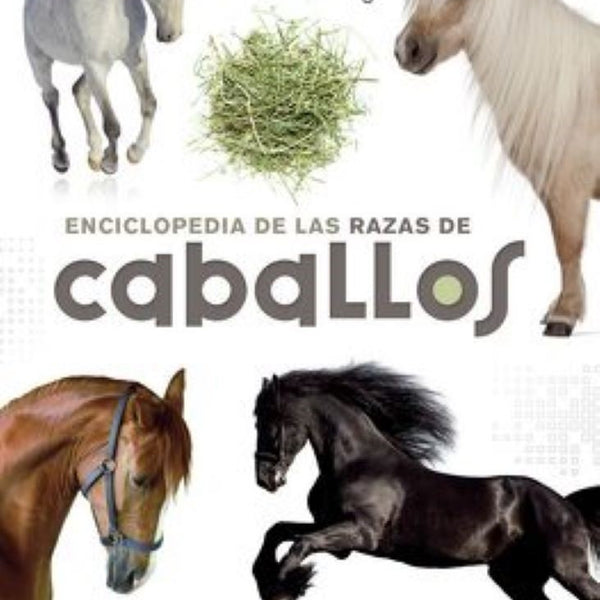 ENCICLOPEDIA DE LAS RAZAS DE CABALLOS