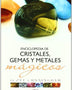 ENCICLOPEDIA DE LOS CRISTALES GEMAS Y METALES