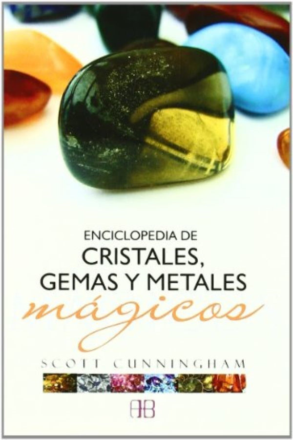 ENCICLOPEDIA DE LOS CRISTALES GEMAS Y METALES