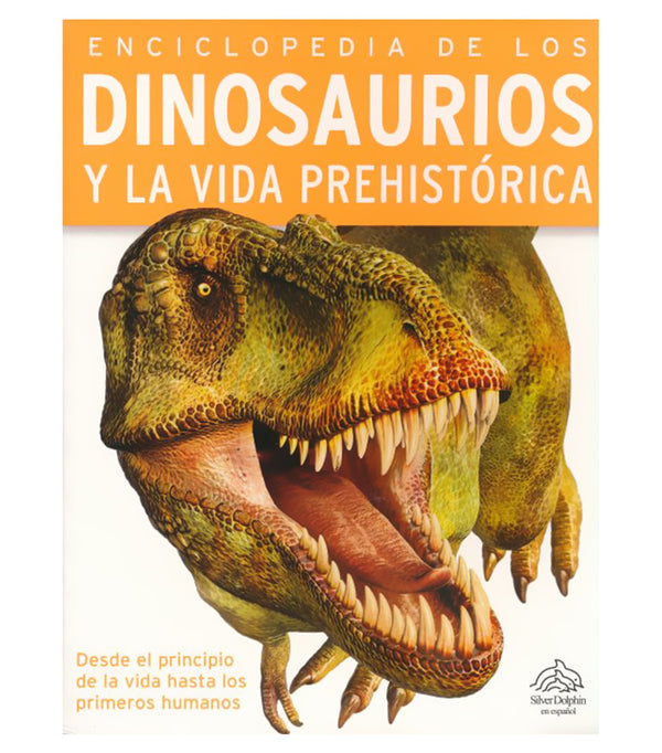 ENCICLOPEDIA DE LOS DINOSAURIOS Y LA VIDA PREHISTORICA