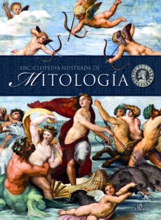 ENCICLOPEDIA ILUSTRADA DE MITOLOGIA: DIOSES, HEROES, MITOS Y LEYENDAS