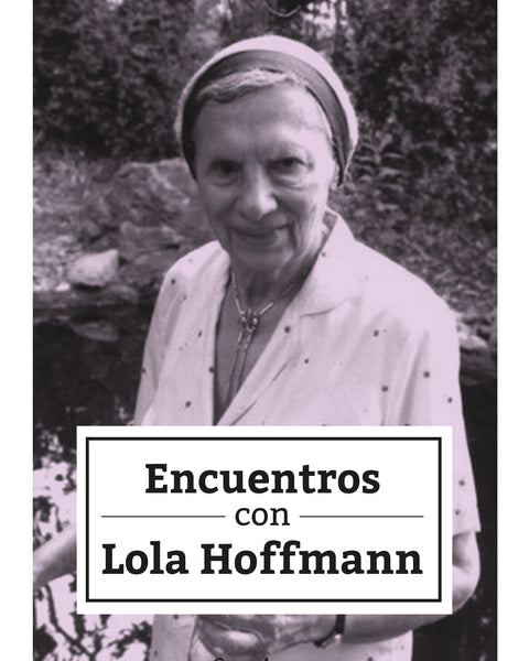 ENCUENTROS CON LOLA HOFFMANN