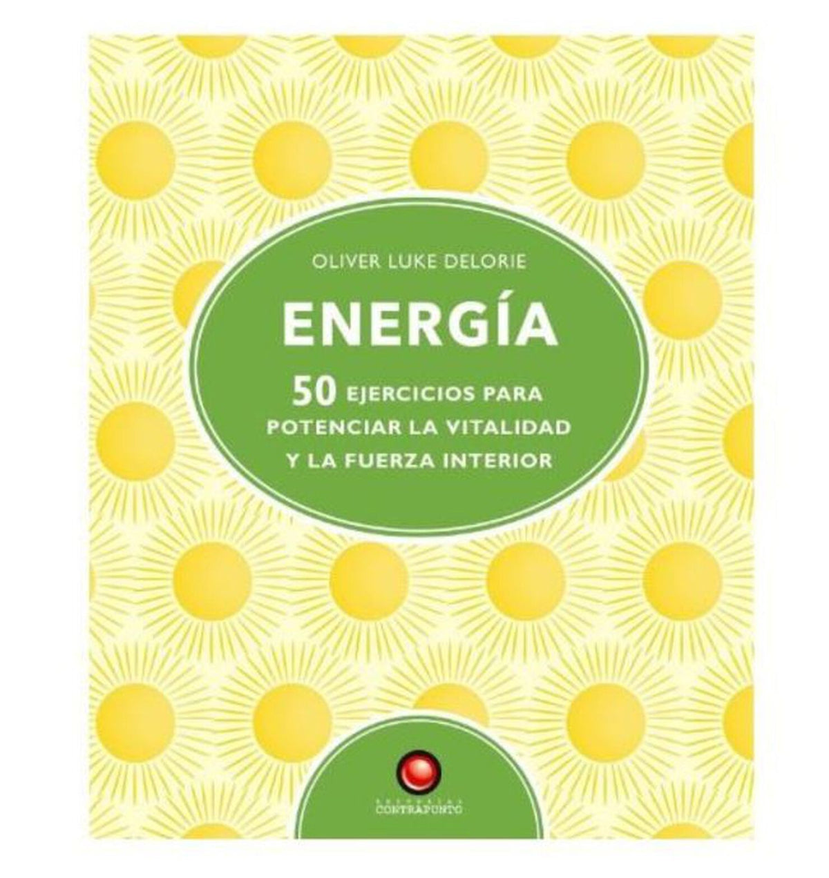 ENERGIA - 50 ejercicios para pontenciar la vitalidad y la fuerza interior