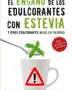 ENGAÑO DE LOS EDULCORANTES CON ESTEVIA Y OTROS EDULCORANTES BAJOS EN CALORIAS