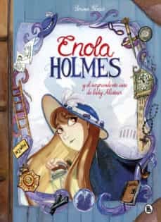 ENOLA HOLMES Y EL SORPRENDENTE CASO DE LADY ALISTAIR (ENOLA HOLME S. LA NOVELA GRÁFICA 2)