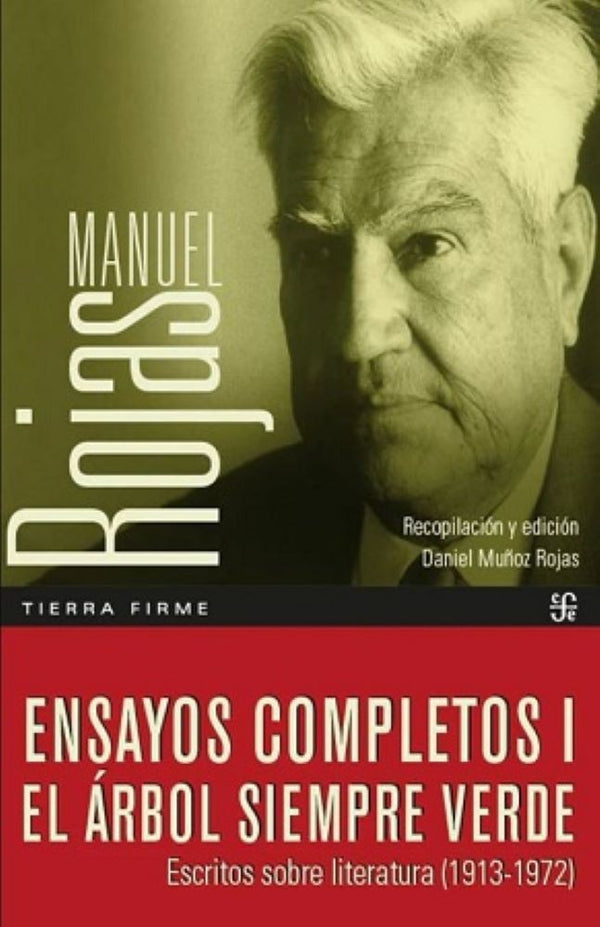 ENSAYOS COMPLETOS I. EL ÁRBOL SIEMPRE VERDE. ESCRITOS SOBRE LITERATURA (1913 - 1972) MANUEL ROJAS