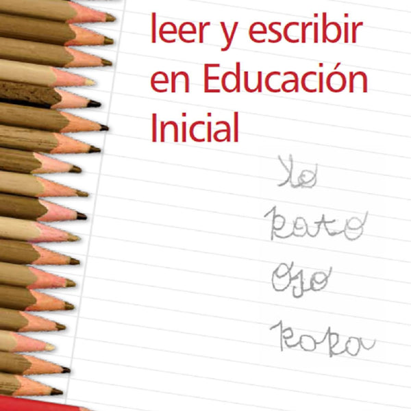 Enseñar A Leer Y Escribir En Educacion Inicial
