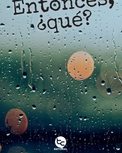 ENTONCES, QUÉ?