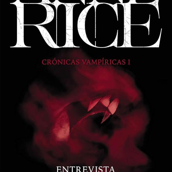 ENTREVISTA CON EL VAMPIRO (CRÓNICAS  VAMPÍRICAS 1)