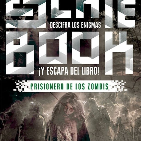 ESCAPE BOOK: PRISIONERO DE LOS ZOMBIS