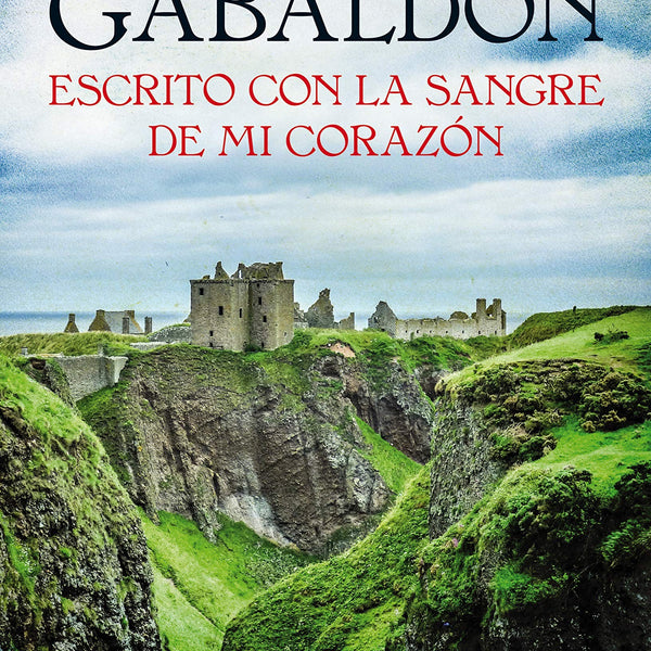 ESCRITO CON LA SANGRE DE MI CORAZON (SAGA OUTLANDER CLAIRE RENDALL 8)