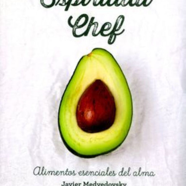 ESPIRITUAL CHEF - alimentos esenciales del alma