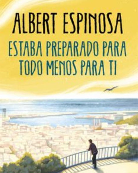 ESTABA PREPARADO PARA TODO MENOS PARA TI