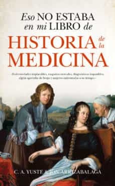 ESTO NO ESTABA EN MI LIBRO DE HISTORIA DE LA MEDICINA (ALMUZARA)