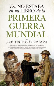ESTO NO ESTABA EN MI LIBRO DE LA PRIMERA GUERRA MUNDIAL (ALMUZARA)