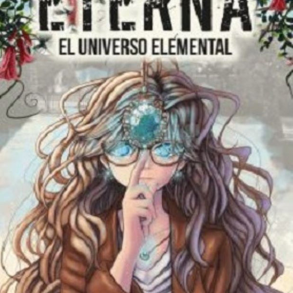 ETERNA. EL UNIVERSO ELEMENTAL LIBRO 1