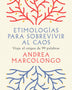 ETIMOLOGIAS PARA SOBREVIVIR AL CAOS