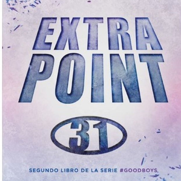 EXTRA POINT SEGUNDO LIBRO DE LA SERIE GOODBOYS