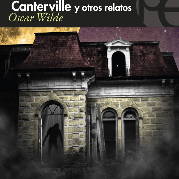 EL FANTASMA DE CANTERVILLE Y OTROS RELATOS