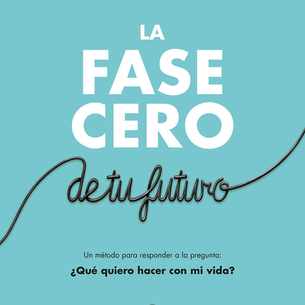 LA FASE CERO DE TU FUTURO