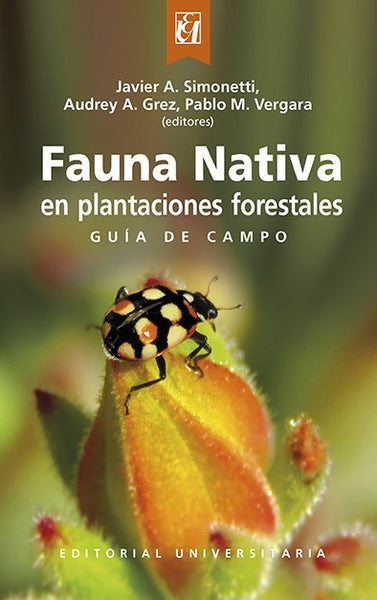 FAUNA NATIVA EN PLANTACIONES FORESTALES. GUIA DE CAMPO