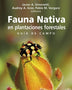 FAUNA NATIVA EN PLANTACIONES FORESTALES. GUIA DE CAMPO